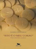 ''Isto é meu corpo'' á luz de dois hinos eucarísticos