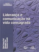 Liderança e comunicação na vida consagrada