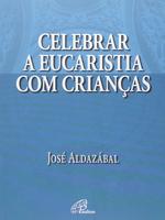 Celebrar a eucaristia com crianças