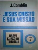 Breve curso de teologia: Jesus Cristo e sua missão