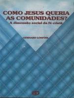 Como Jesus queria as comunidades? A dimensão social da fé cristã