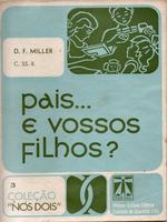 Pais... e vossos filhos?