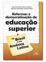 Reformas e democratização da educação superior no Brasil e na América Latina