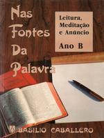 Nas fontes da palavra: leitura, meditação e anúncio, ano B