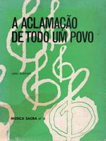 A aclamação de todo um povo: as diversas espressões vocais e corais da celebração litúrgica