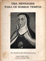 Uma Mensagem para os nossos tempos: vida e mensagem da irmã Maria Celeste Crostarosa.