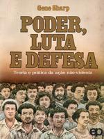 Poder, luta e defesa: teoria e prática da ação não-violenta