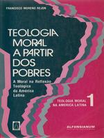 Teologia moral a partir dos pobres: a moral na reflexão teológica da América Latina