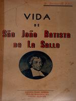 Vida de São João Batista de la Salle, fundador dos Irmãos das Escolas Cristãs