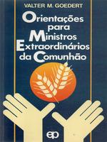 Orientações para ministros extraordinários da comunhão