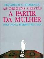 As origens cristãs a partir da mulher: uma nova hermenêutica