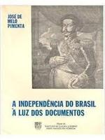 Independência do Brasil à luz dos documentos.
