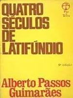 Quatro séculos de latifúndio