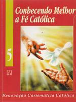 Conhecendo melhor a fé católica