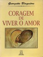 Coragem de viver o amor.