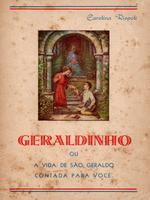 Geraldinho ou a história de São Geraldo contada para você.