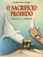O sacrifício proibido: Freud e a Bíblia