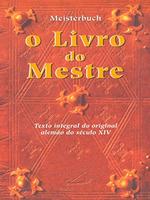O livro do mestre (Meisterbuch): texto integral do original alemão do século XIV