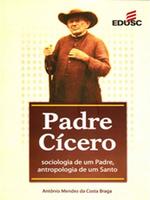 Padre Cícero: sociologia de um Padre, antropologia de um Santo