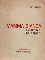 Mamma Bianca em terras da África: a serva de Deus Madre Maria Catarina Troiani de Santa Rosa de Viterbo.