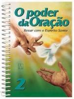 O poder da oração: rezar com o Espírito Santo