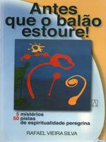 Antes que o balão estoure! 5 mistérios, 50 pistas de espiritualidade peregrina