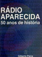 Rádio Aparecida: 50 anos de história