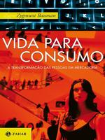 Vida para consumo: a transformação das pessoas em mercadoria