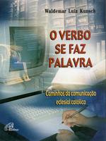 O verbo se faz palavra: caminhos da comunicação eclesial católica
