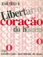 Libertar o coração do homem:  subsídios para uma teologia do corpo