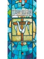 Turismo religioso: ensaios antropológicos sobre religião e turismo