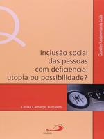 Inclusão social das pessoas com deficiência: utopia ou possibilidade?