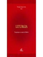 Liturgia: peregrinação ao coração do mistério