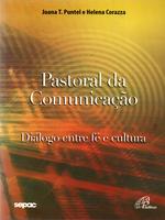 Pastoral da comunicação: diálogo entre fé e cultura