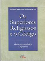 Os superiores religiosos e o código: guia para os súditos e superiores