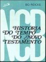 História do tempo do Novo Testamento:  o mundo bíblico de 500 a.C até 100 d.C.