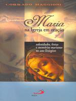 Maria na Igreja em oração: solenidades, festas e memórias marianas no ano litúrgico