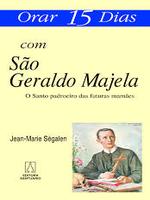 Orar 15 dias com São Geraldo Majela:  o santo padroeiro das futuras mamães.