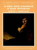 A era dos dogmas e das dúvidas