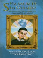 Via-sacra de São Geraldo: crucificados com Cristo nas crucifixões do mundo. Encerramento do Ano Geraldino. Caminhando com Geraldo na estrada de Jesus