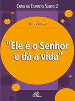 Ele é o Senhor e dá a vida