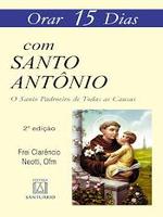 Orar 15 dias com Santo Antônio: o santo padroeiro de todas as causas