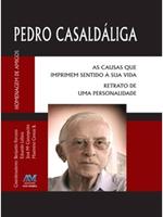 Pedro Casaldáliga: as causas que imprimem sentido à sua vida, retrato de uma personalidade