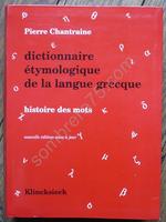 Dictionnarire étymologique de la langue grecque histoire des mots