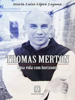 Thomas Merton: uma vida com horizonte