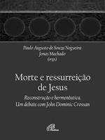 Morte e ressurreição de Jesus: reconstrução e hermenêutica. Um debate com John Dominic Crosssan (incluindo uma crítica de Crossan ao filme A Paixão de Cristo, de Mel Gibson)