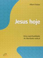 Jesus hoje: uma espiritualidade de liberdade radical