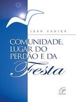 Comunidade, lugar do perdão e da festa