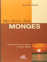 No ritmo dos monges: convivência com o tempo, um bem valioso