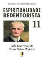 Espiritualidade redentorista: vida espiritual do beato Pedro Donders